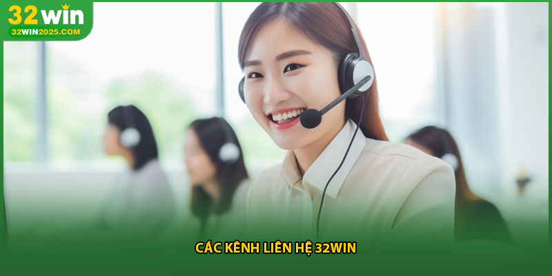 Các kênh liên hệ 32win